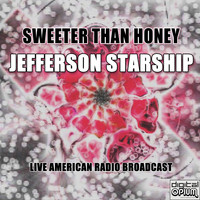 Jefferson Starship - Sweeter Than Honey (Live)