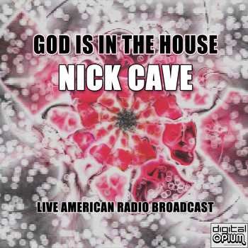 Nick Cave - God Is In The House (Live)