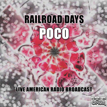 Poco - Railroad Days (Live)