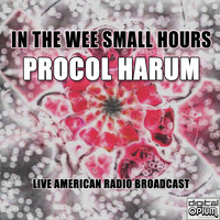Procol Harum - In The Wee Small Hours (Live)