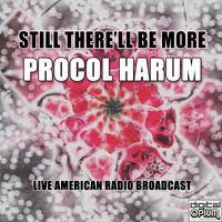 Procol Harum - Still There'll Be More (Live)