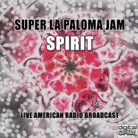 Spirit - Super La Paloma Jam (Live)