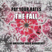 The Fall - Pay Your Rates (Live)