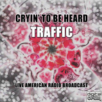 Traffic - Cryin' To Be Heard (Live)