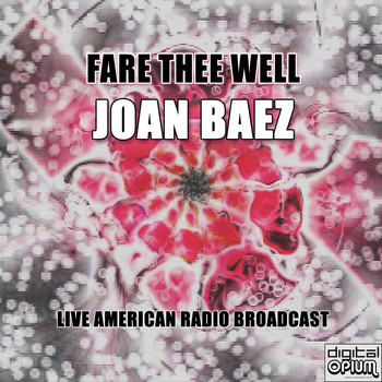 Joan Baez - Fare Thee Well (Live)