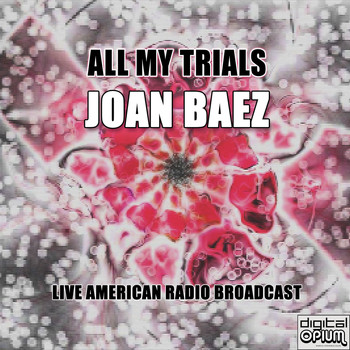 Joan Baez - All My Trials (Live)