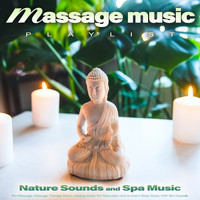 Massage Music Playlist, Spa Music, Massage Therapy Music - Massage Music Playlist: Nature Sounds and Spa Music For Massage, Massage Therapy Music, Healing Music For Relaxation and Ambient Sleep Music With Bird Sounds