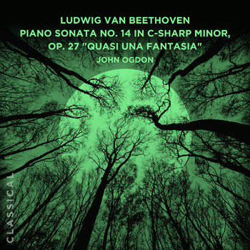 John Ogdon - Ludwig van Beethoven: Piano Sonata No. 14 in C-sharp Minor, Op. 27 "Quasi una fantasia" - "Moonlight Sonata"