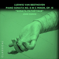 John Ogdon - Ludwig van Beethoven: Piano Sonata No. 8 in C Minor, Op. 13 "Sonata Pathétique"