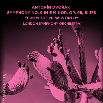 London Symphony Orchestra with Barry Tuckwell - Antonín Dvořák: Symphony No. 9 in E Minor, Op. 95, B. 178 "From the New World"