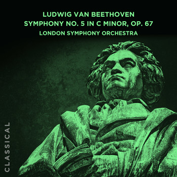 London Symphony Orchestra - Ludwig van Beethoven: Symphony No. 5 in C Minor, Op. 67