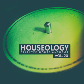 Various Artists - Houseology, Vol. 20 (Selected House Anthems)