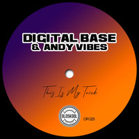 Digital Base, Andy Vibes - This is my trick.