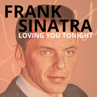 Frank Sinatra - Loving You Tonight