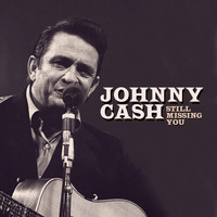 Johnny Cash - Still Missing You