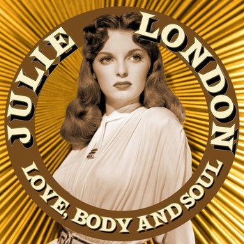Julie London - Love, Body and Soul