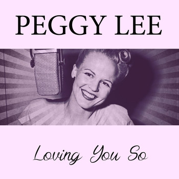 Peggy Lee - Loving You So
