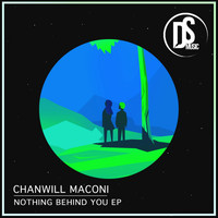 Chanwill Maconi - Nothing Behind You