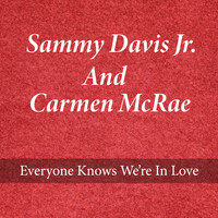 Sammy Davis Jr. & Carmen McRae - Everyone Knows We're In Love