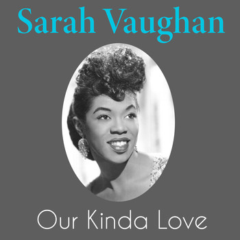 Sarah Vaughan - Our Kinda Love