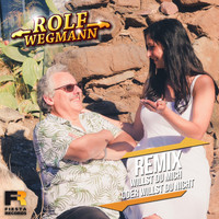 Rolf Wegmann - Willst du mich oder willst du nicht (Remix)
