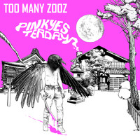 Too Many Zooz - Pink Yesterday
