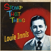 Louie Innis - Stomp That Thing