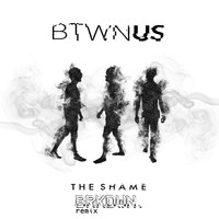 Btwn Us - The Shame (brkdwn. Remix)