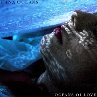 Hana Oceans - Oceans of Love