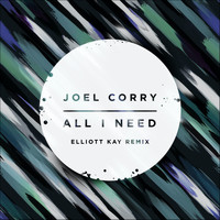 Joel Corry - All I Need (Elliott Kay Remix)