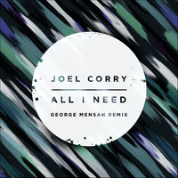 Joel Corry - All I Need (George Mensah Remix)