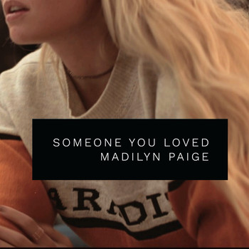 Madilyn Paige - Someone You Loved