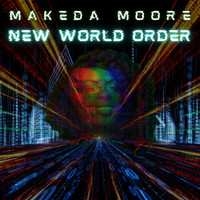 Makeda Moore - New World Order