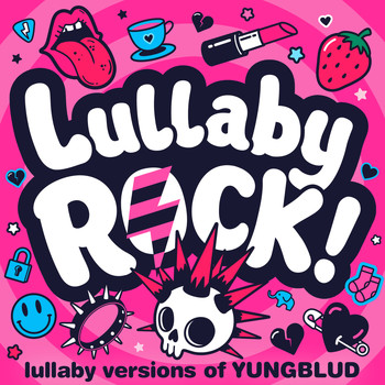 Lullaby Rock! - Lullaby Versions of YUNGBLUD