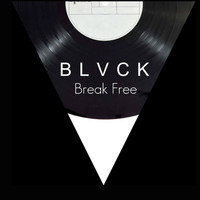 Blvck - Break Free