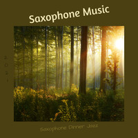 Saxophone Music - Saxophone Dinner Jazz