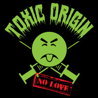 Toxic Origin - No Love