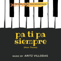 Aritz Villodas - Pa Ti Pa Siempre (Original Short Film Soundtrack)