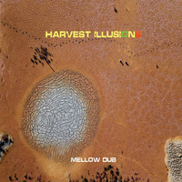 Mellow Dub - Harvest Illusions