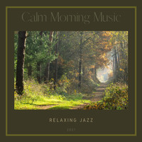 Calm Morning Music - Relaxing Jazz