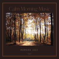 Calm Morning Music - Morning Jazz