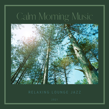 Calm Morning Music - Relaxing Lounge Jazz