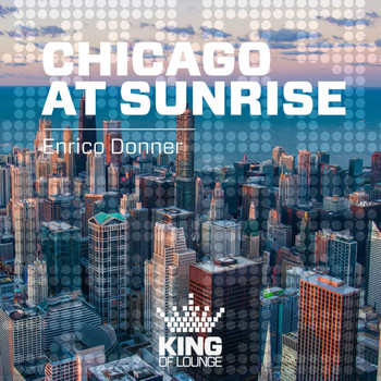 Enrico Donner - Chicago at Sunrise