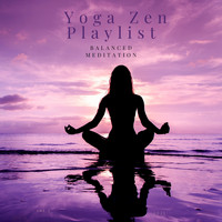 Yoga Zen Playlist - Balanced Meditation