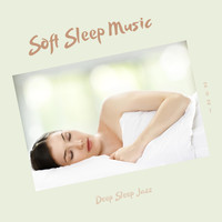 Soft Sleep Music - Deep Sleep Jazz