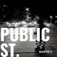 Martin X - Public St.