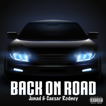 Junad, Caesar Rodney - Back On Road (Explicit)