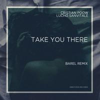 Cristian Poow - Take You There (Barel Remix)