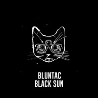Bluntac - Black Sun