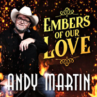 Andy Martin - Embers of Our Love